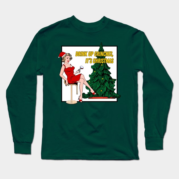 Retro Christmas - Drink Up Grinches! Long Sleeve T-Shirt by MaplewoodMerch
